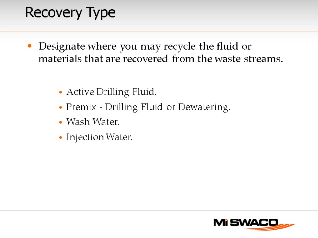 Recovery Type Designate where you may recycle the fluid or materials that are recovered